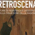 Retroscena. Storie di resistenza e dissidenza